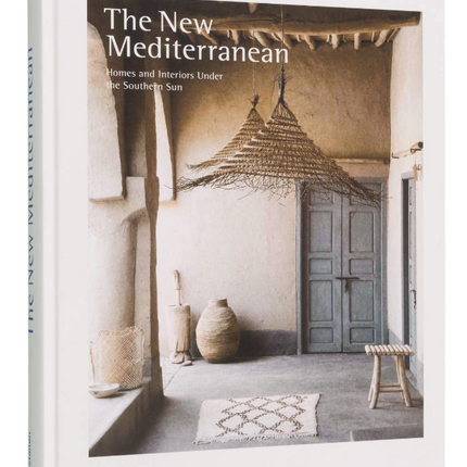The New Mediterranean - Homes and Interiors under the Southern Sun